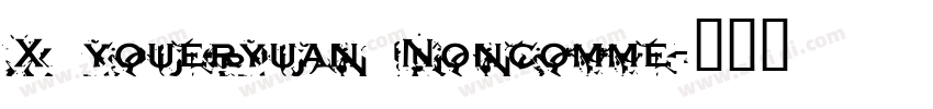 X youeryuan Noncomme字体转换